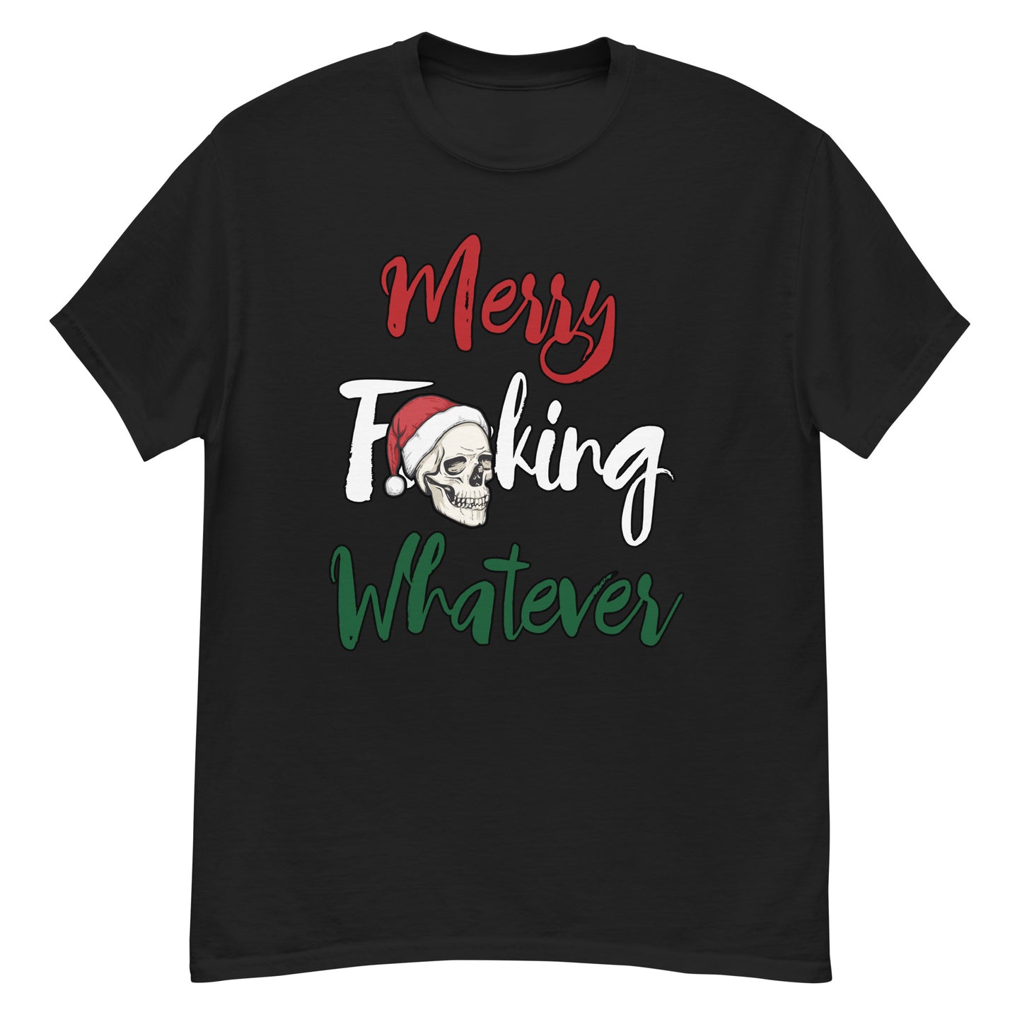 Merry F**king Whatever Christmas Unisex T-Shirt