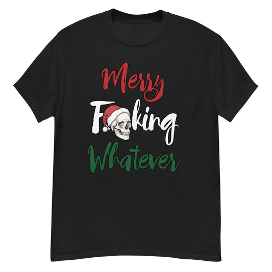 Merry F**king Whatever Christmas Unisex T-Shirt