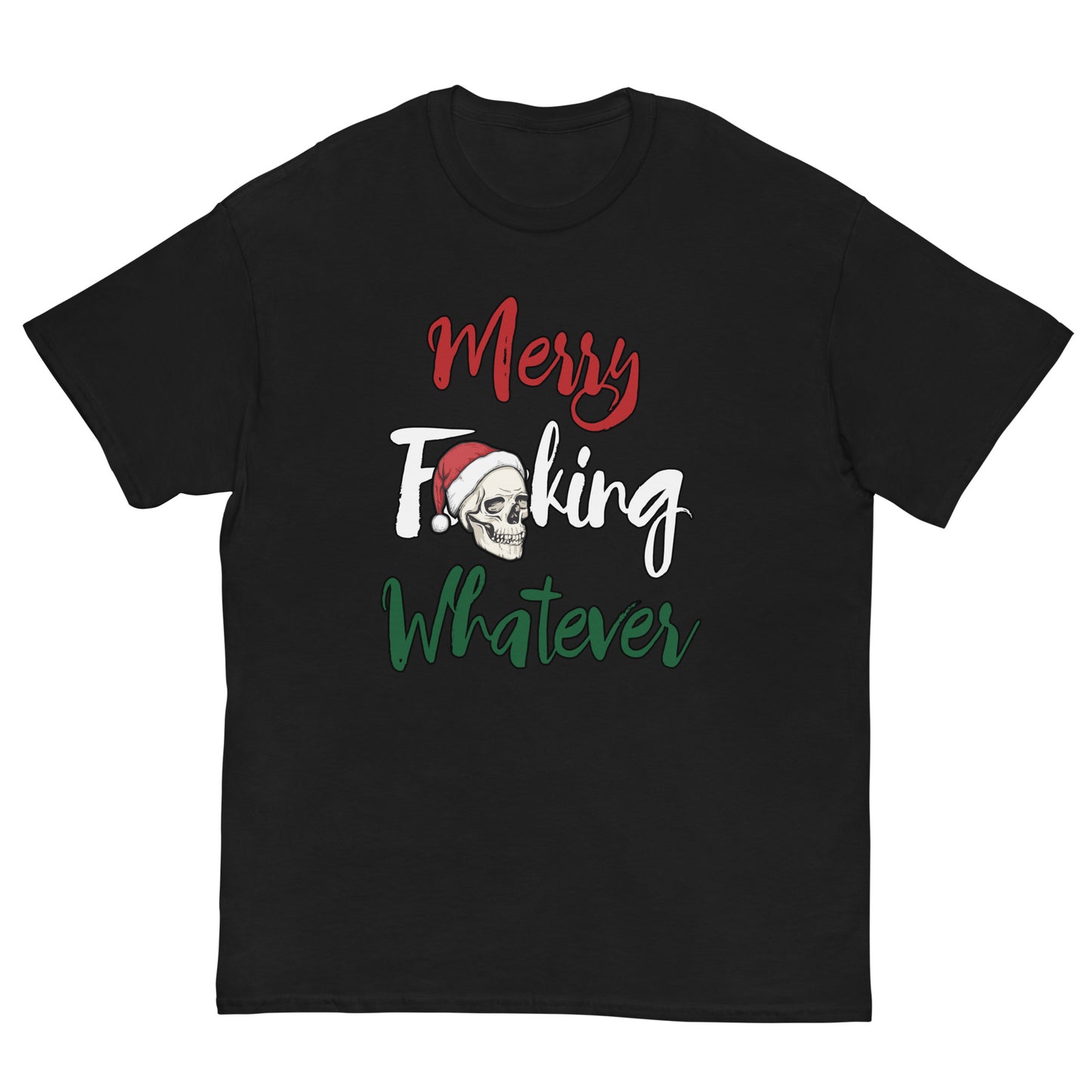 Merry F**king Whatever Christmas Unisex T-Shirt