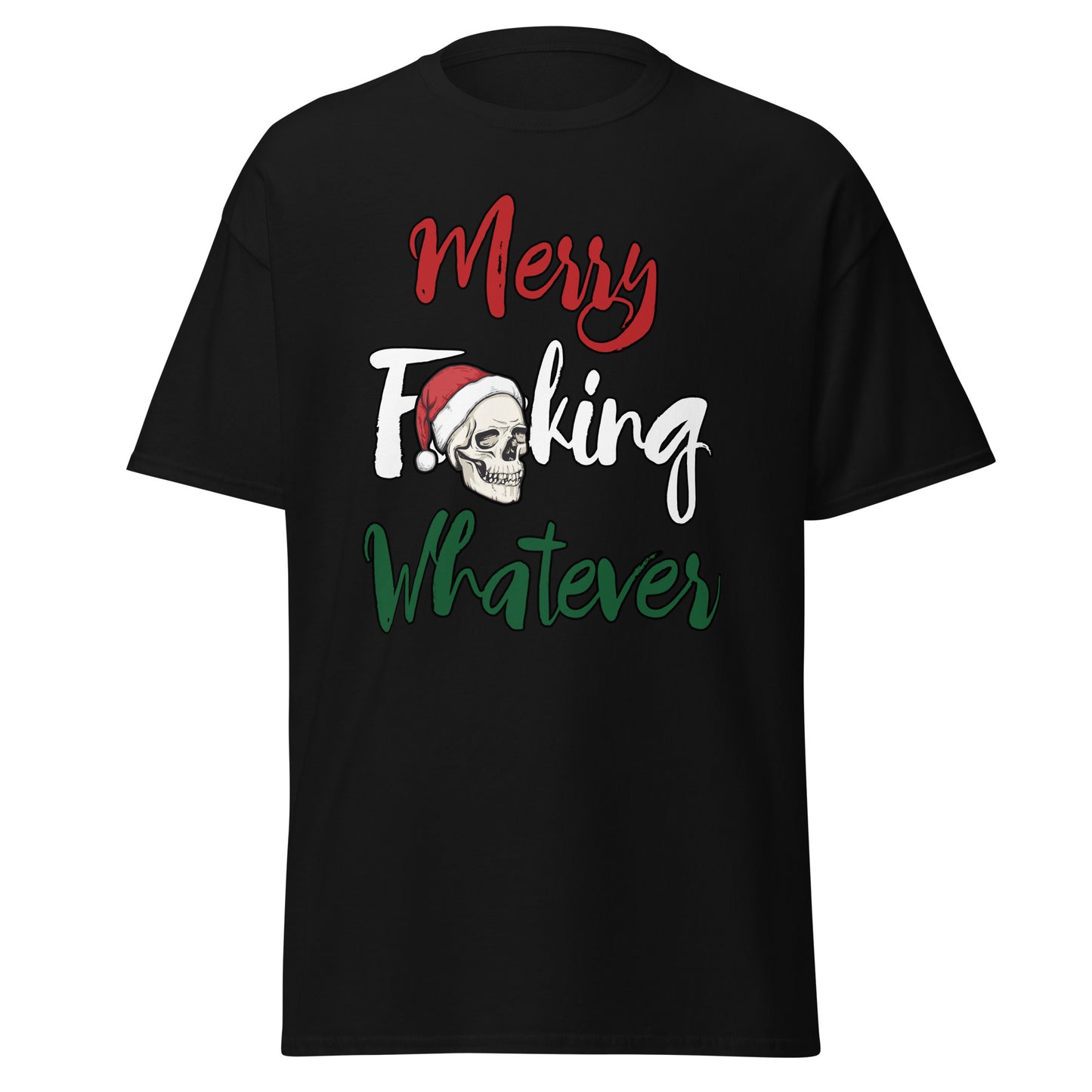 Merry F**king Whatever Christmas Unisex T-Shirt