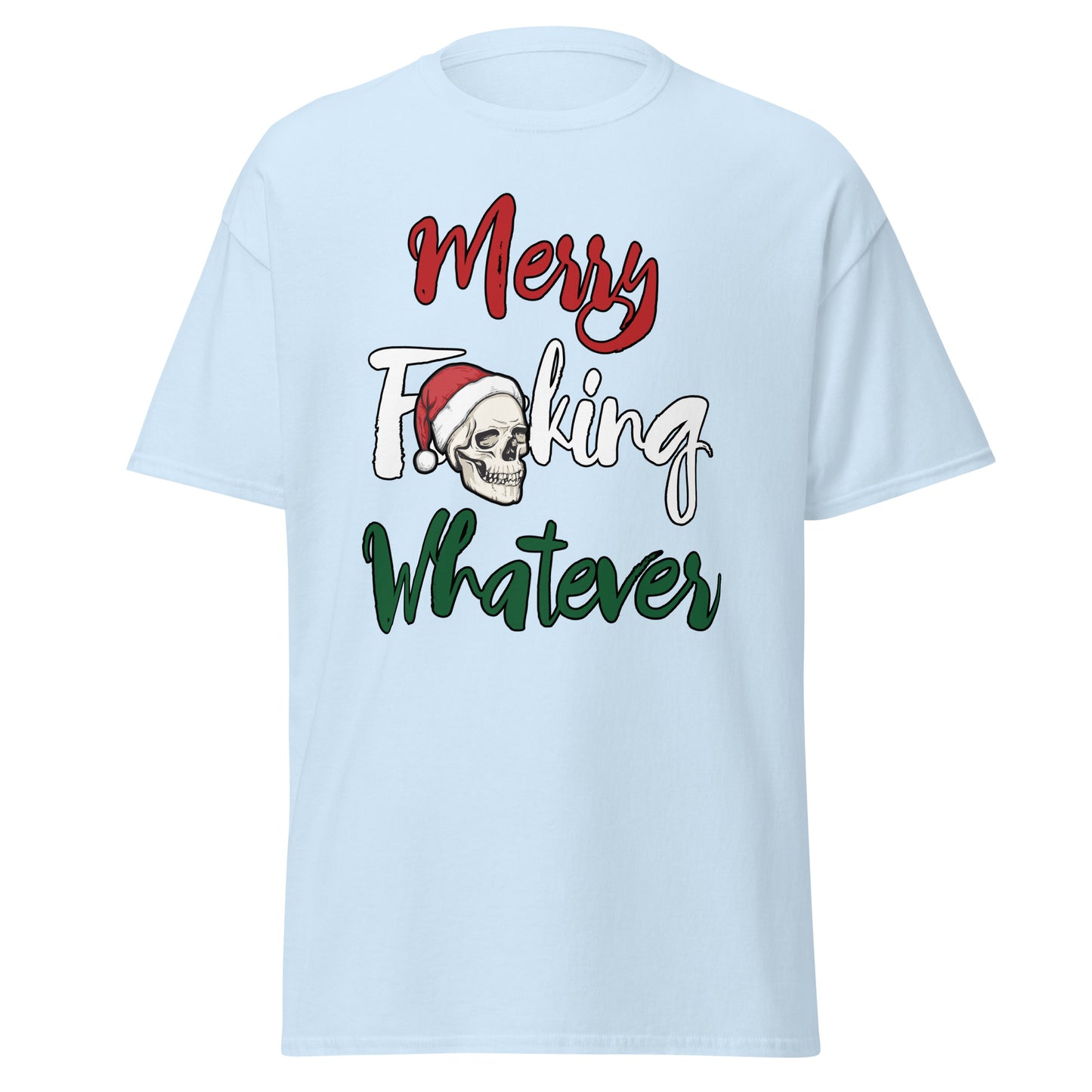 Merry F**king Whatever Christmas Unisex T-Shirt