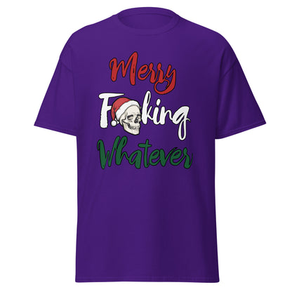 Merry F**king Whatever Christmas Unisex T-Shirt