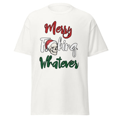 Merry F**king Whatever Christmas Unisex T-Shirt