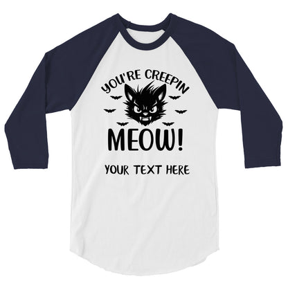 You're Creepin Meow Unisex 3/4 sleeve raglan shirt