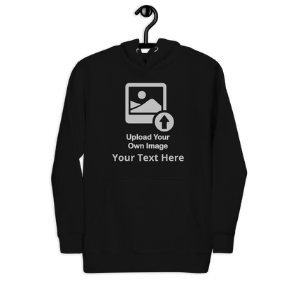 Personalize It Add Your Own Image and Text Unisex Hoodie