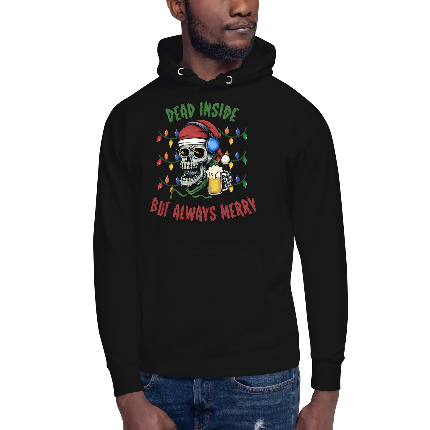 Dead Inside But Always Merry Adult Unisex Hoodie Sweater