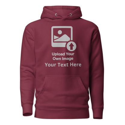 Personalize It Add Your Own Image and Text Unisex Hoodie