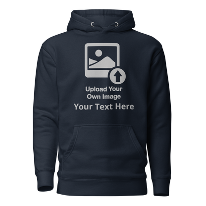 Personalize It Add Your Own Image and Text Unisex Hoodie