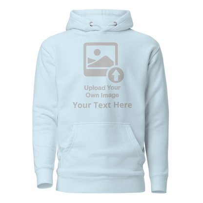 Personalize It Add Your Own Image and Text Unisex Hoodie