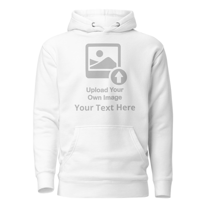 Personalize It Add Your Own Image and Text Unisex Hoodie