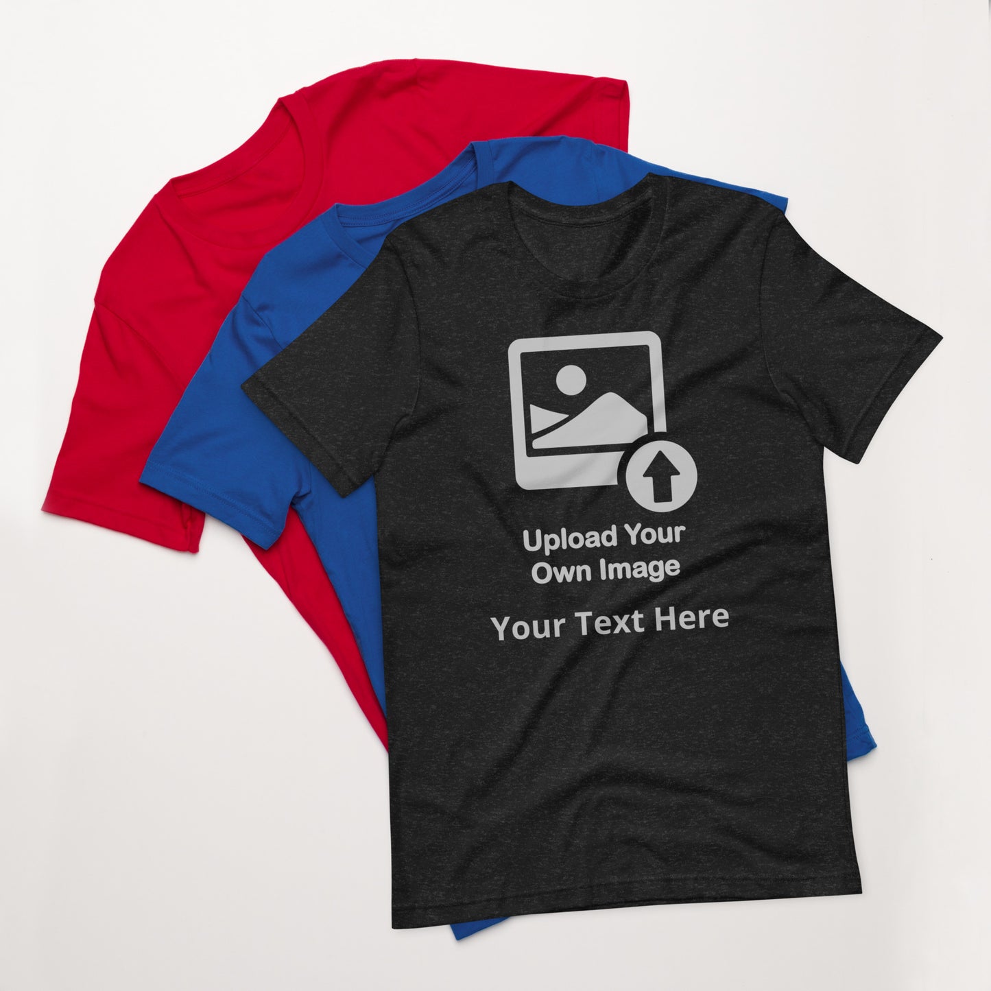 Personalize It Upload Your Own Image and Text Unisex T-shirt