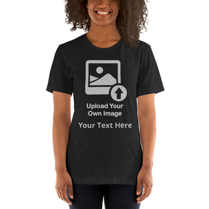 Personalize It Upload Your Own Image and Text Unisex T-shirt