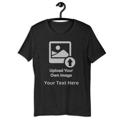 Personalize It Upload Your Own Image and Text Unisex T-shirt