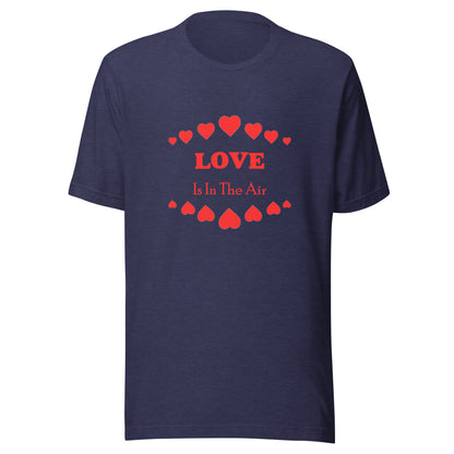 Love Is In The Air T-shirt